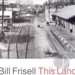 This Land by Bill Frisell