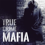 True Crime Mafia