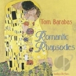 Romantic Rhapsodies by Tom Barabas