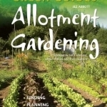 Allotment Gardening: Finding, Planning, Maintaining