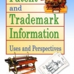 Patent and Trademark Information: Uses and Perspectives