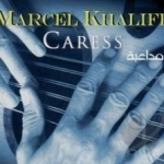 Caress by Marcel Khalife