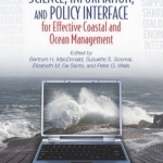 Science, Information, and Policy Interface for Effective Coastal and Ocean Management