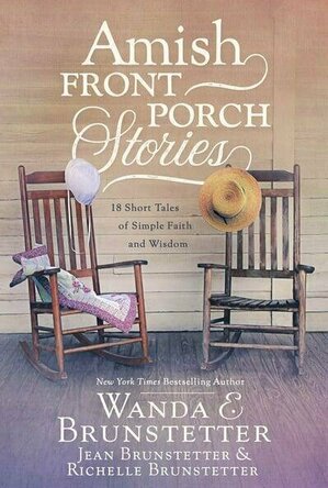 Amish Front Porch Stories: 18 Short Tales of Simple Faith and Wisdom