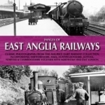 Images of East Anglia Railways: Classic Photographs from the Maurice Dart Collection