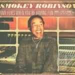 Time Flies When You&#039;re Having Fun by Smokey Robinson