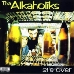 21 &amp; Over by Tha Alkaholiks