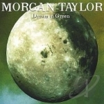 Dream in Green by Morgan Taylor
