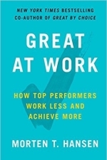 Great at Work: How Top Performers Work Less and Achieve More