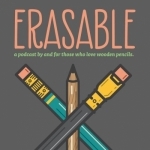 The Erasable Podcast