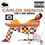 Take a Joke America by Carlos Mencia