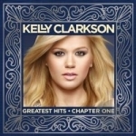 Greatest Hits, Chapter 1 by Kelly Clarkson
