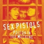 Sex Pistols: Poison in the Machine