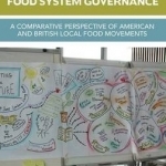 Civic Engagement in Food System Governance: A Comparative Perspective of American and British Local Food Movements