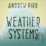 Weather Systems by Andrew Bird