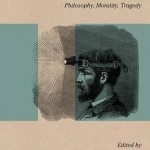 Nietzsche and Dostoevsky: Philosophy, Morality, Tragedy