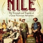 Explorers of the Nile: the Triumph and Tragedy of a Great Victorian Adventure