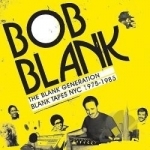 Blank Generation: Blank Tapes NYC 1975-1987 by Bob Blank