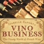 Vino Business: The Cloudy World of French Wine