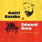 Amiri Baraka and Edward Dorn: The Collected Letters