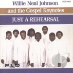 Just a Rehearsal by Willie Neal Johnson