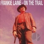 On the Trail by Frankie Laine
