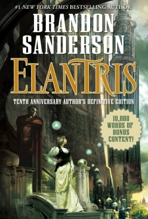 Elantris: Tenth Anniversary Author&#039;s Definitive Edition