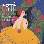 Erte: Art Deco Master of Graphic Art &amp; Illustration