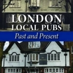 London Local Pubs: Past and Present