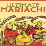 Ultimate Mariachi by El Mariachi