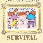 The Old Fart&#039;s Guide to Survival