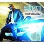 Refueled by Slim