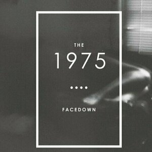 Facedown by The 1975