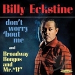 Don&#039;t Worry &#039;Bout Me/Broadway Bongos and Mr. B by Billy Eckstine