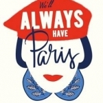 We&#039;ll Always Have Paris: Trying and Failing to be French