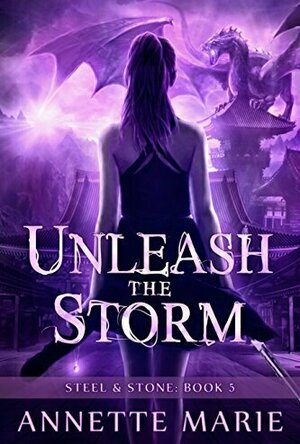 Unleash the Storm (Steel &amp; Stone, #5)