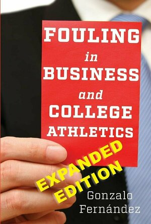 Fouling in Business and College Athletics