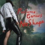 No Shape by Perfume Genius