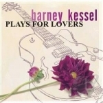 Plays for Lovers by Barney Kessel