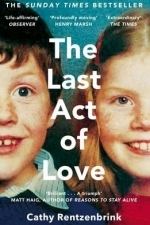 The Last Act of Love: The Story of My Brother and His Sister