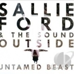 Untamed Beast by Sallie Ford / Sallie Ford &amp; The Sound Outside