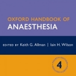 Oxford Handbook of Anaesthesia, Fourth Edition