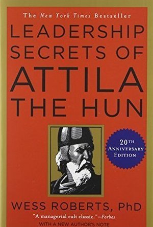 Leadership Secrets of Attila the Hun