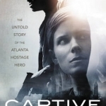 Captive: The Untold Story of the Atlanta Hostage Hero