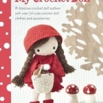 My Crochet Doll: A Fabulous Crochet Doll Pattern with Over 50 Cute Crochet Doll Clothes and Accessories