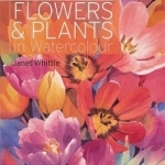 How to Paint Flowers &amp; Plants: In Watercolour