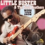 Work Your Show by Little Buster &amp; The Soul Brothers