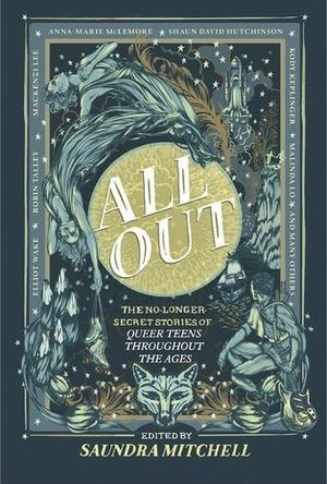 All Out: The No-Longer-Secret Stories of Queer Teens Throughout the Ages