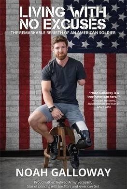 Living with No Excuses: The Remarkable Rebirth of an American Soldier
