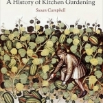 A History of Kitchen Gardening